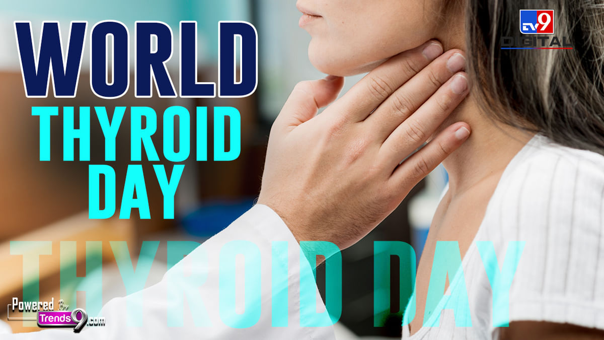 World Thyroid Day 2023: Symptoms, Causes, and Treatment