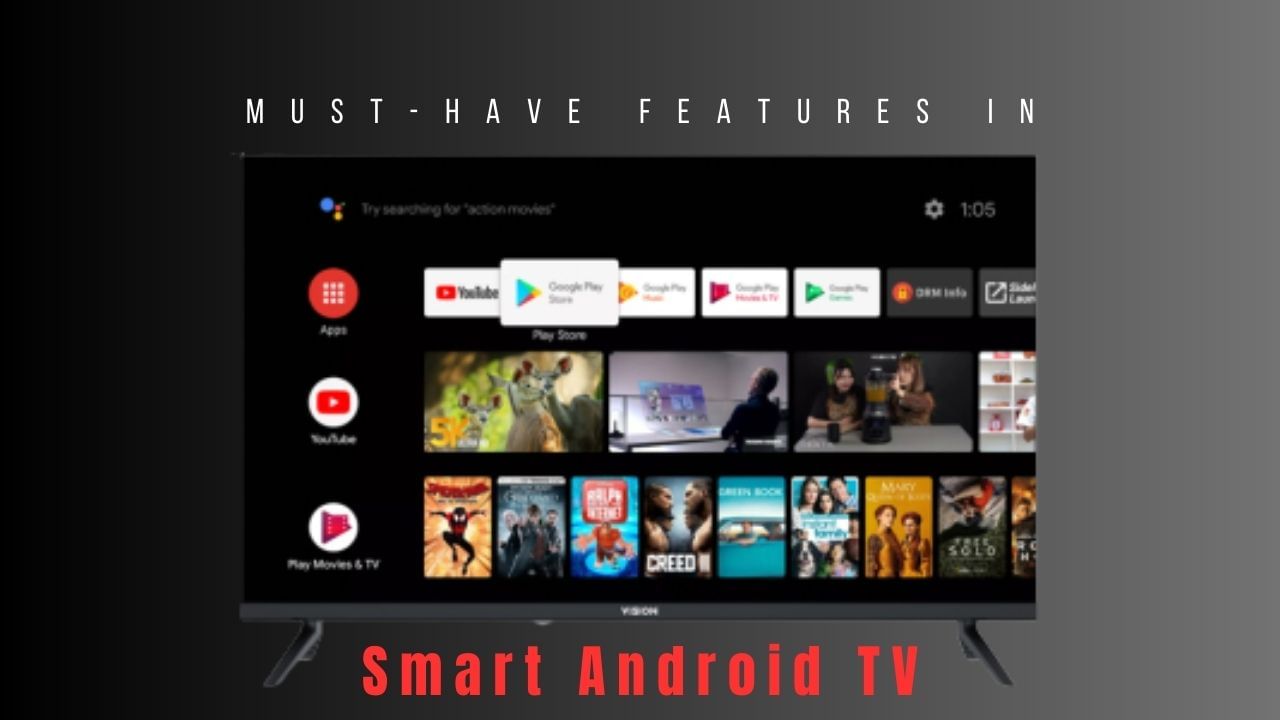 Buying a Smart TV? MustHave Features In Android Smart TVs Trends9
